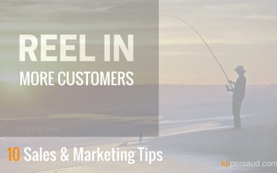 Reel in More Customers: 10 Sales & Marketing Tips (Part 1)