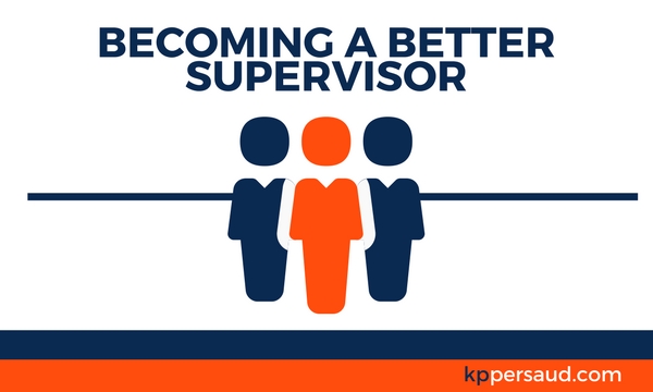 How To Be A Better Supervisor